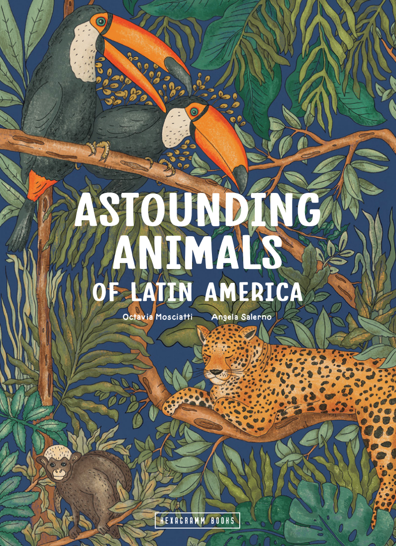 Astounding Animals of Latin America (large format)