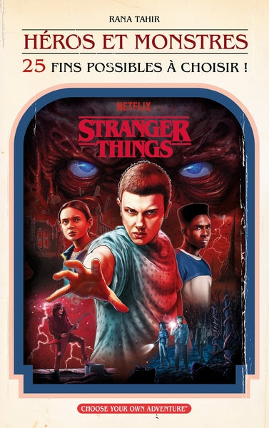 Stranger Things: Heros et monstres
