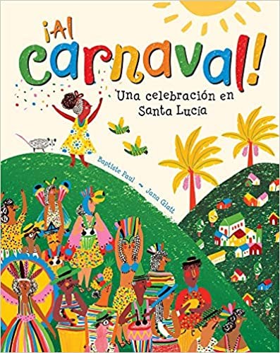 ¡Al carnaval! Una celebración en Santa Lucía
