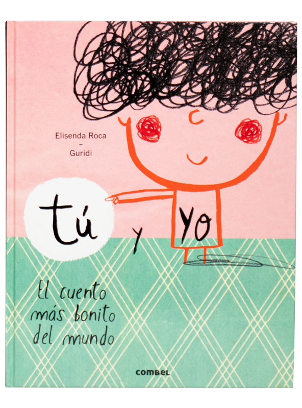 Tu y yo. El cuento más bonito del mundo. - Spanish lessons for children and  adults in London. Combel